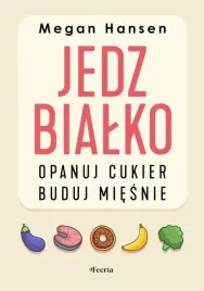 jedz-bialko-opanuj-cukier-buduj-miesnie-megan-hansen