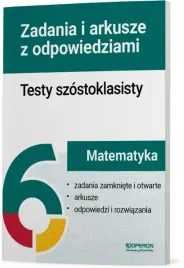 testy-szostoklasisty-matematyka-zadania-i-arkusze