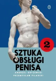 sztuka-obslugi-penisa-2-nowe-wyzwania-andrzej-gryzewski-przemyslaw-pilars