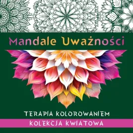 mandale-uwaznosci-kolekcja-kwiatowa-terapia-praca-zbiorowa