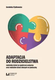 adaptacja-do-rodzicielstwa-rodzicow-dzieci-ze-dominika-fijalkowska