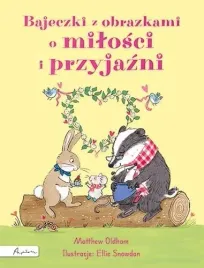 bajeczki-z-obrazkami-o-milosci-i-przyjazni-matthew-oldham