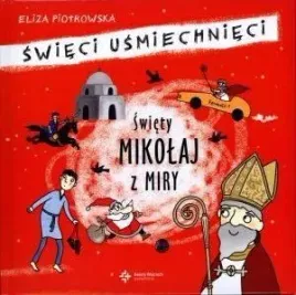 swieci-usmiechnieci-swiety-mikolaj-z-miry-eliza-piotrowska