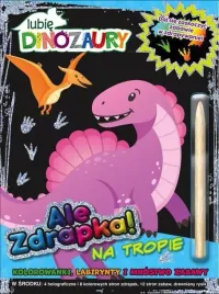 lubie-dinozaury-ale-zdrapka-2-na-tropie-praca-zbiorowa
