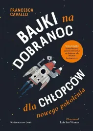 bajki-na-dobranoc-dla-chlopcow-nowego-pokolenia-francesca-cavallo-luis-san