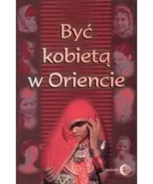 byc-kobieta-w-oriencie-danuta-chmielewska-barbara-grabowska-ewa-machut