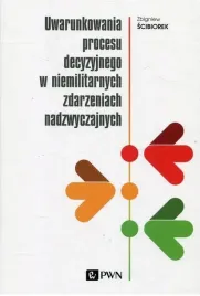 uwarunkowania-procesu-decyzyjnego-zbigniew-sciborek