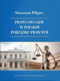 prawo-do-sadu-w-polskim-porzadku-prawnym-slawomir-pilipiec
