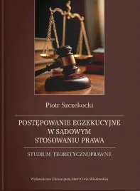 postepowanie-egzekucyjne-w-sadowym-stosowaniu-piotr-szczekocki