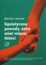 egoistyczne-powody-zeby-miec-wiecej-dzieci-bryan-caplan