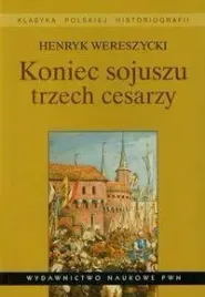 koniec-sojuszu-trzech-cesarzy-pwn-wereszycki-henryk