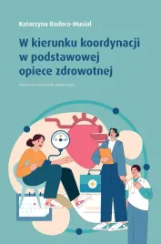 w-kierunku-koordynacji-w-podstawowej-opiece-katarzyna-badora-musial