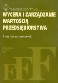 wycena-i-zarzadzanie-wartoscia-przedsiebiorstwa-piotr-szczepankowski