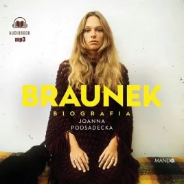 braunek-biografia-audiobook-joanna-podsadecka