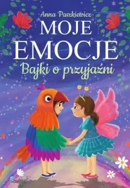 moje-emocje-bajki-o-przyjazni-anna-paszkiewicz