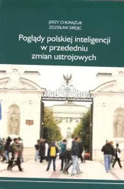 poglady-polskiej-inteligencji-w-przededniu-zmian-jerzy-chorazuk-zdzislaw