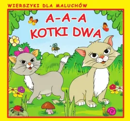 a-a-a-kotki-dwa-wierszyki-dla-maluchow-praca-zbiorowa