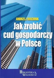 jak-zrobic-cud-gospodarczy-w-polsce-andrzej-machnik