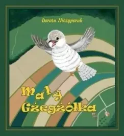 maly-gzegzolka-bajki-dla-za-grzecznych-dzieci-tw-dorota-niczyporuk
