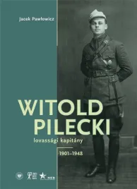 witold-pilecki-lovassgi-kapitny-1901-1948