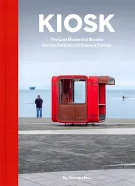 kiosk-the-last-modernist-booths-across-central