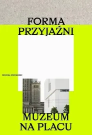 forma-przyjazni-muzeum-na-placu-michal-murawski