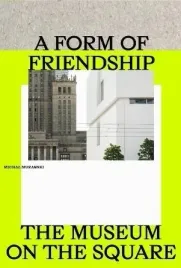 a-form-of-friendship-the-museum-on-the-square