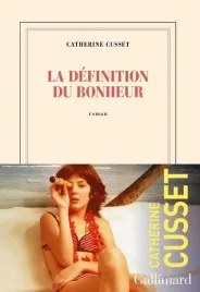 definition-du-bonheur-catherine-cusset