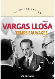 temps-sauvages-mario-vargas-llosa