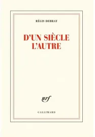 d-un-siecle-l-autre-regis-debray