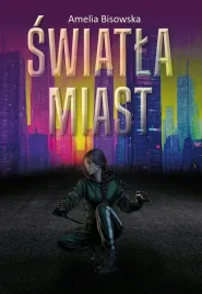 swiatla-miast-amelia-bisowska