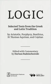 logic-selected-texts-from-the-greek-and-latin-dariusz-radziechowski