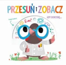 przesun-i-zobacz-gdy-dorosne-praca-zbiorowa