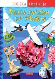 prace-reczne-na-wiosne-polska-tradycja