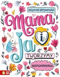 mama-i-ja-tworzymy-wspomnienia-praca-zbiorowa