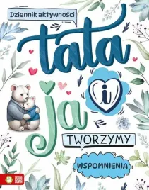 tata-i-ja-tworzymy-wspomnienia-praca-zbiorowa