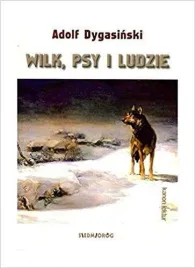 wilk-psy-i-ludzie-adolf-dygasinski