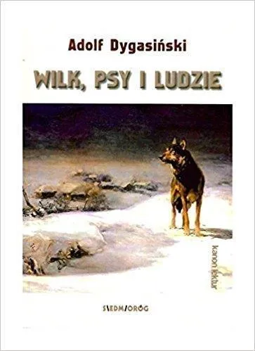 wilk-psy-i-ludzie-adolf-dygasinski