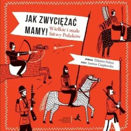 jak-zwyciezac-mamy-wielkie-i-male-bitwy-polakow
