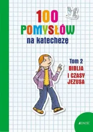 100-pomyslow-na-katecheze-t-2-biblia-i-jej-czasy