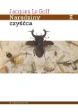narodziny-czyscca-jacques-le-goff