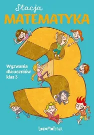 stacja-matematyka-wyzwania-dla-uczniow-klas-3