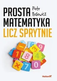 prosta-matematyka-licz-sprytnie-piotr-kosowicz