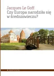 czy-europa-narodzila-sie-w-sredniowieczu