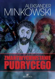 zmartwychwstanie-pudrycego-aleksander-minkowski