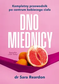 dno-miednicy-kompletny-przewodnik-po-centrum-kobiecego-ciala-sara-reardon