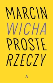 proste-rzeczy-marcin-wicha