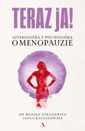 teraz-ja-ginekolozka-z-psycholozka-o-menopauzie-monika-lukasiewicz