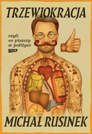 trzewiokracja-czyli-co-tam-piszczy-w-polityce-michal-rusinek