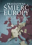 przedziwna-smierc-europy-douglas-murray